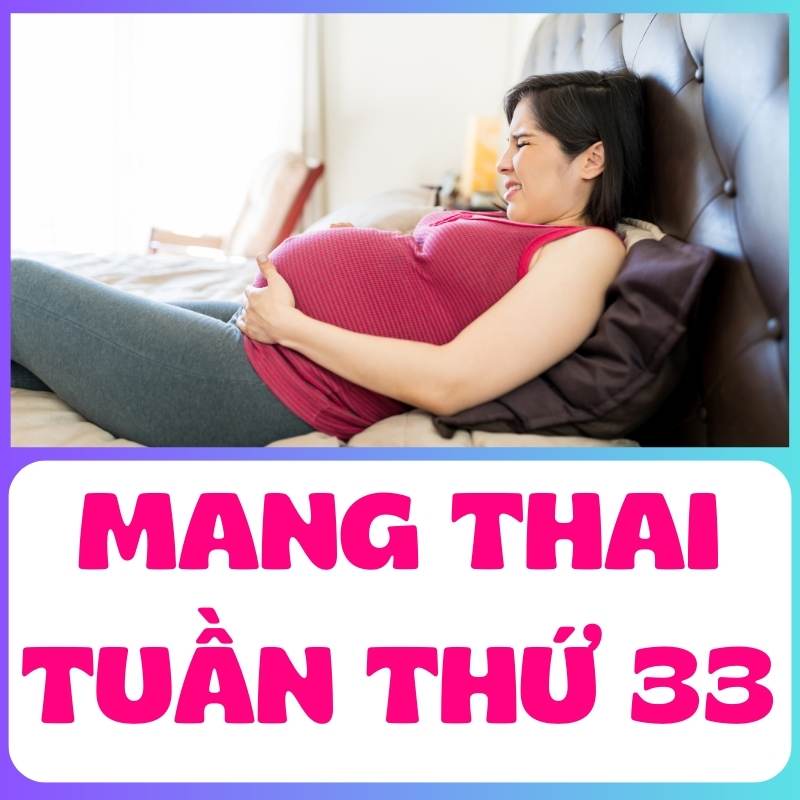 Mẹ bầu bị cơn co thắt khi mang thai tuần thứ 33